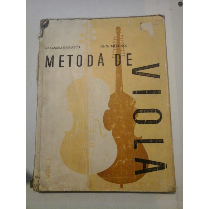 METODA DE VIOLA vol.I - Alexandru RADULESCU * Mihail NICULESCU METODA DE VIOLA vol.I - Alexandru RADULESCU * Mihail NICULESCU